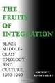 The Fruits of Integration, Charles T. Banner-Haley 