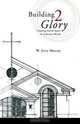 Building 2 Glory, W. Jerry Murray 