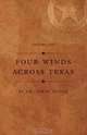 Four Winds Across Texas - Volume I, Dr. Tim R. Mason 
