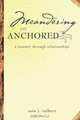 Meandering Yet Anchored, Sara J. Talbert 