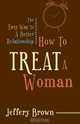 How to Treat a Woman, Jeffery Brown 