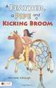 A Feather, a Pipe and a Kicking Broom, Michelle Arbaugh 