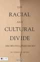 The Racial and Cultural Divide, Dr. Cedrick D. Brown 