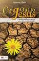 Cry Out to Jesus, Suzanne Clark 