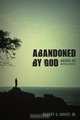 Abandoned by God, Robert G. Jr. Insley 