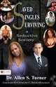 Saved Singles Surviving a Seductive Society, Allen S. Turner 