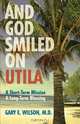 And God Smiled on Utila, Gary E. Wilson 