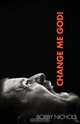 Change Me God!, Bobby Nichols 