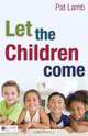 Let the Children Come, Pat Lamb 