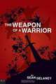 The Weapon of a Warrior, Sean Delaney 