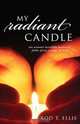 My Radiant Candle, Rod T. Ellis 