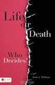 Life or Death! Who Decides?, Annie L. Williams 