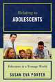 Relating to Adolescents, Susan Eva Porter 