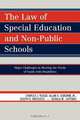 Law of Special Education and Non-Public Schools, Charles J. Russo 