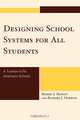 Designing School Systems for All Students, Robert J. Manley 