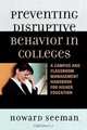 Preventing Disruptive Behavior in Colleges, Howard Seeman 