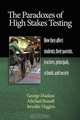 The Paradoxes of High Stakes Testing, George Madaus 