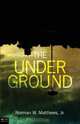 The Underground, Norman W. Jr. Matthews 