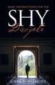 Basic Instructions for the Shy Disciple, John R. Sisemore 