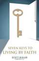 Seven Keys to Living by Faith, Scott Bigler 