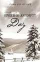 Singer of an Empty Day, Flora Ann Scearce 