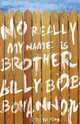 No Really My Name Is Brother Billy Bob Bohannon, Bill W. King 