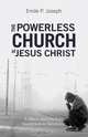 The Powerless Church of Jesus Christ, Emile P. Joseph 