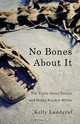 No Bones about It, Kelly Landgraf 