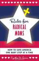 Rules for Radical Moms, Cynthia J. Quinn 