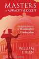 Masters of Audacity & Deceit, William E. Been 