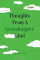 Thoughts from a Grasshopper Mind, Lila Rose Adams 