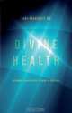 Divine Health, Gary Parkhurst 