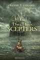 The Three Scepters, Kevin T. Collins 