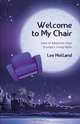 Welcome to My Chair, Lee Holland 