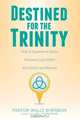 Destined for the Trinity, Pastor Wally Sherbon 