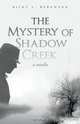 The Mystery of Shadow Creek, Ricky L. Bergmann 