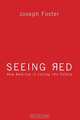 Seeing Red, Joseph Foster 