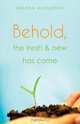 Behold, The Fresh And New Has Come, Sharon Middleton 