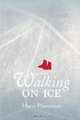 Walking on Ice, Maria Pilatowicz 