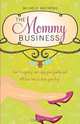 The Mommy Business, Michele Mathews 