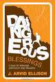 Dangerous Blessings, J. Arvid Ellison 
