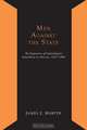Men Against the State; The Expositors of Individualist Anarchism In America 1827-1908, James Joseph Martin 