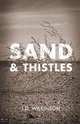 Sand & Thistles, J. D. Wilkinson 