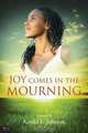Joy Comes in the Mourning, Korika L. Johnson 