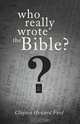 Who Really Wrote the Bible?, Clayton Howard Ford 