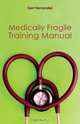 Medically Fragile Training Manual, Geri Hernandez 