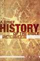A Brief History of the Bible, Tom Newman 