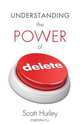 Understanding the Power of Delete, Scott Hurley 