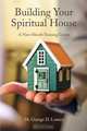 Building Your Spiritual House, George D. Lowery 