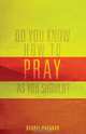 Do You Know How to Pray as You Should?, Darrel Vaughan 